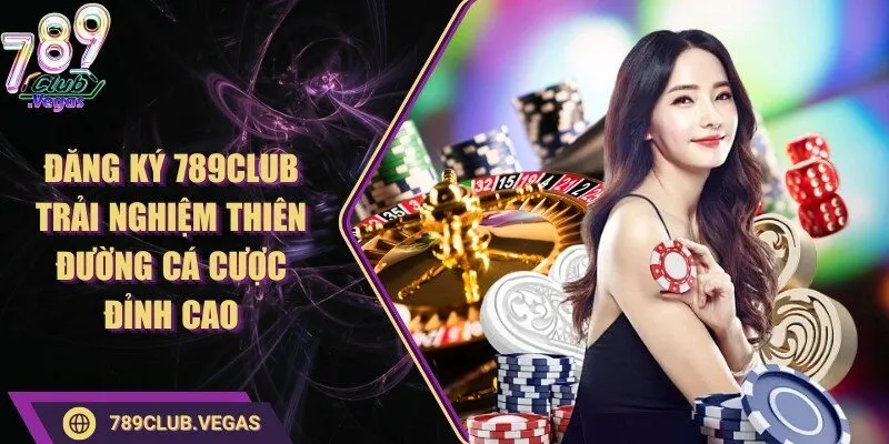 Đăng ký 789Club