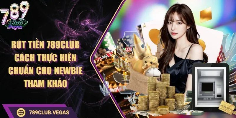 Rút tiền 789Club