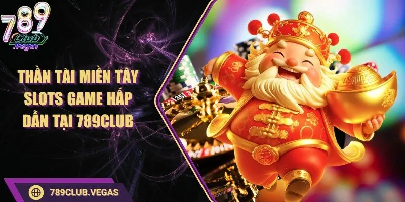 Thần Tài Miền Tây